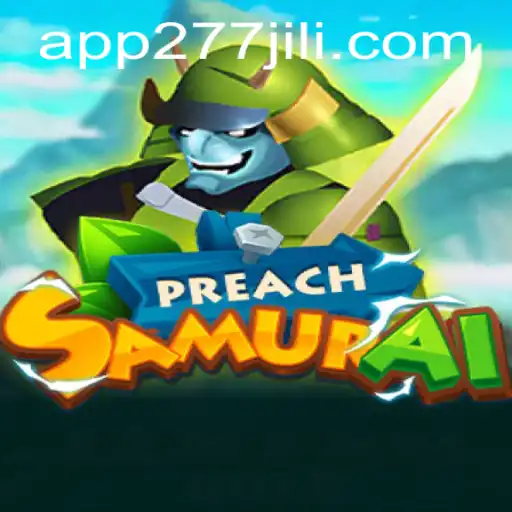 PreachSamurai: An Immersive Gaming Experience in 277JILI.COM's Latest Release